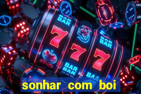 sonhar com boi branco jogo do bicho